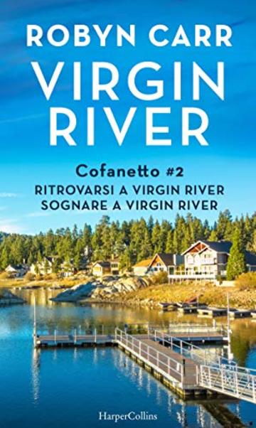 Cofanetto Virgin River #2: Ritrovarsi a Virgin River | Sognare a Virgin River